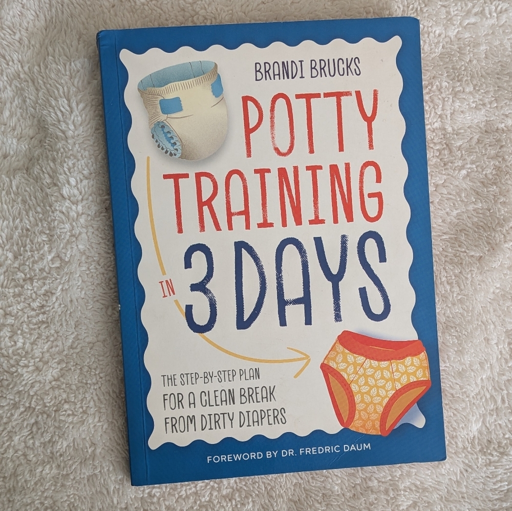 Potty Training in 3 Days: The Step-by-Step Plan for a Clean Book. 106pgs
